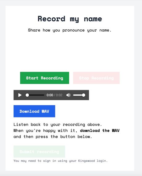 A screen with a 'start recording' button, allowing the user to trigger a recording. Underneath there is a playback widget, allowing them to listen to the recording. There is then a download file button, prompting the user to save the file to their computer. Underneath this there is a 'submit recording' button, which is currently greyed out in order to force the user to download the file.